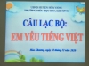 Sinh hoạt CLB Em Yêu Tiếng Việt